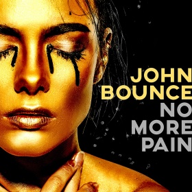 JOHN BOUNCE - NO MORE PAIN